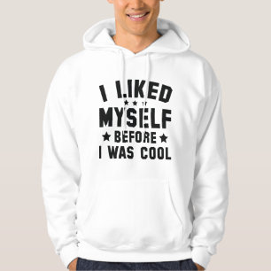 I Liked Myself Hoodie