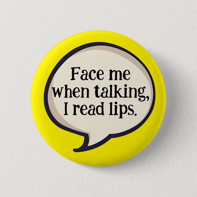 I lip read lipreaders deaf hearing deafness 2 inch round button (Front)