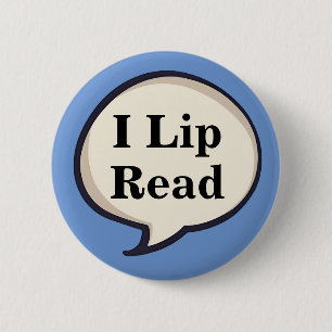 I lip read lipreaders deaf hearing deafness 2 inch round button