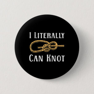 I Literally Can Knot Fun Knotting Pun Camping & Cl 2 Inch Round Button