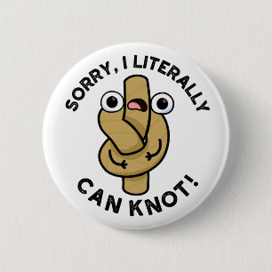 I Literally Can Knot Funny Rope Pun  2 Inch Round Button