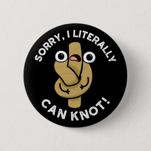 I Literally Can Knot Funny Rope Pun Dark BG 2 Inch Round Button