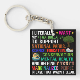 I Literally Want My Tax Dollars Keychain