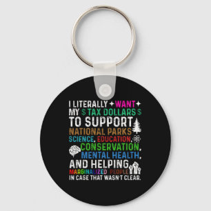 I Literally Want My Tax Dollars To Support Nationa Keychain