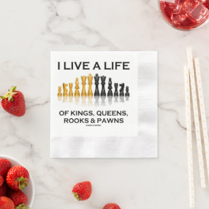 I Live A Life Of Kings, Queens, Rooks & Pawns Napkin
