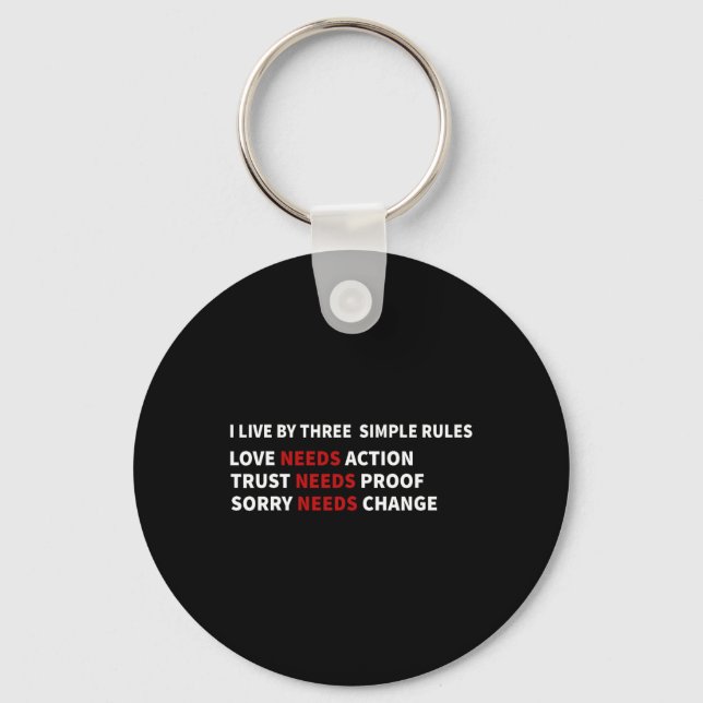 I Live By Three Simple Rules Love Needs Action Cut Keychain (Front)