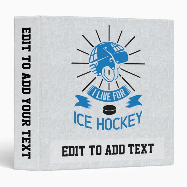 I Live For Ice Hockey Binder (Front/Spine)