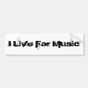 I Live For Music Bumper Sticker