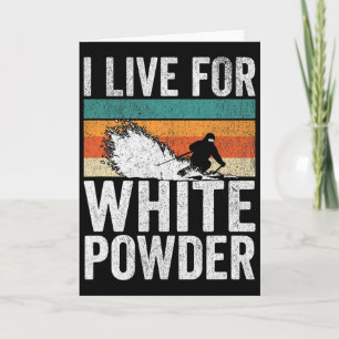 I Live For White Powder Retro Skier Funny Vintage Card