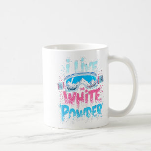 I live for white powder skiing snowboarding coffee mug