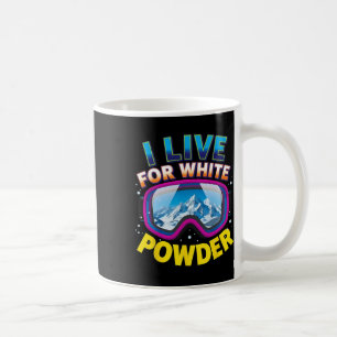 I Live For White Powder Snowboarding Cool Snowboar Coffee Mug