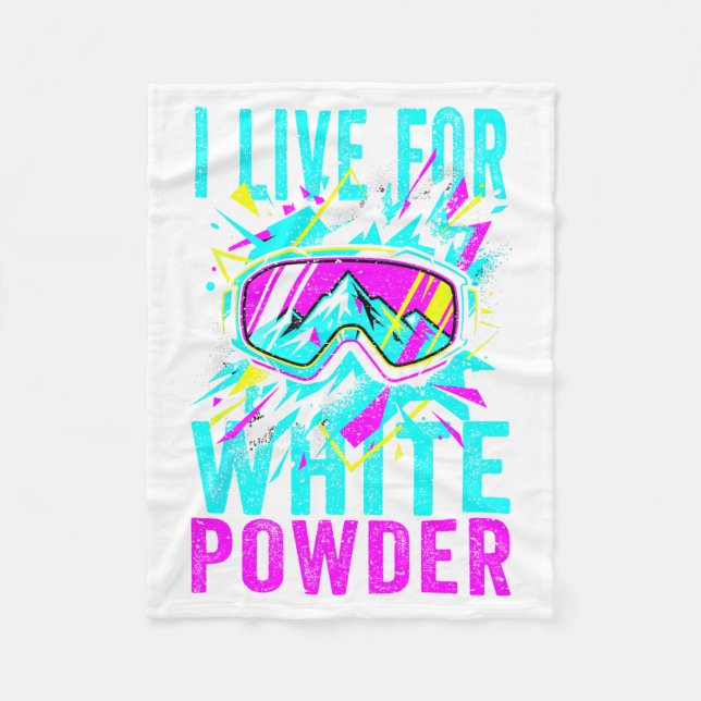 I Live For White Wder 80s 90s Retro Skiing Snowboa Fleece Blanket (Front)