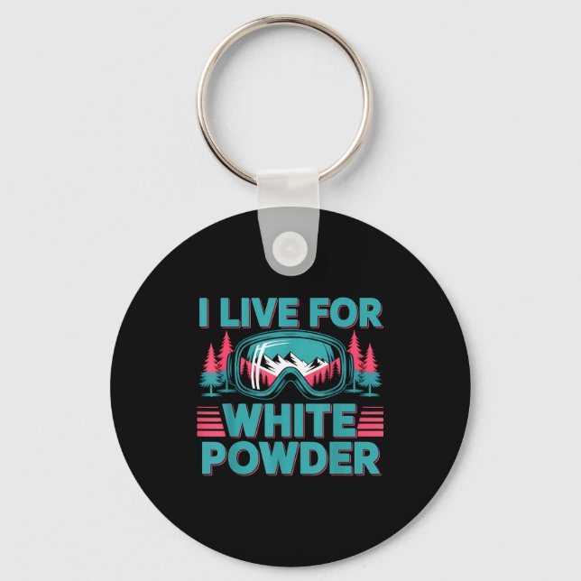 I Live For White Wder Ski Goggles Snowboard Art  Keychain (Front)
