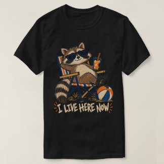 I Live Here Now Funny Raccoon Beach Sport Humour T-Shirt