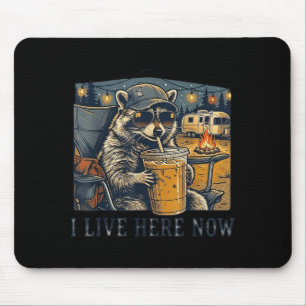 I Live Here Now Funny Raccoon Camping Mouse Pad