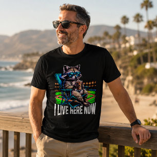 I Live Here Now Funny Raccoon T-Shirt