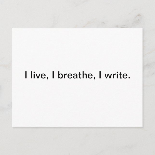 I Live, I Breathe, I Write Postcard (Front)