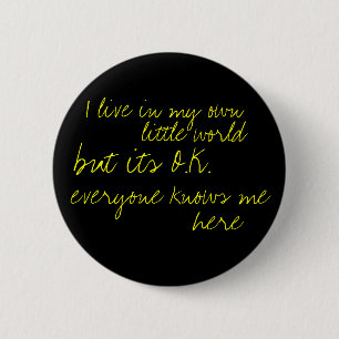 I live in my own little world 2 inch round button