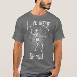 I Live Inside of You Funny Women's Skeleton Hallow T-Shirt