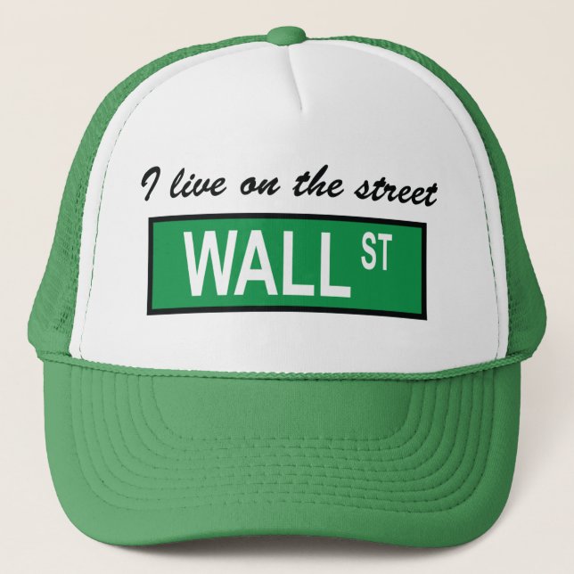"I live on the street Wall St" Hat (Front)