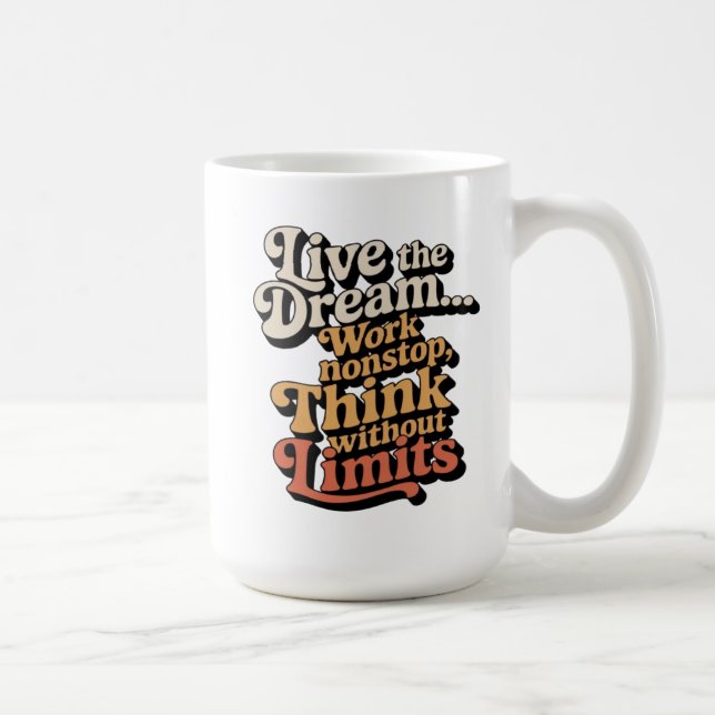 I live the dream... I work non-stop Coffee Mug (Right)