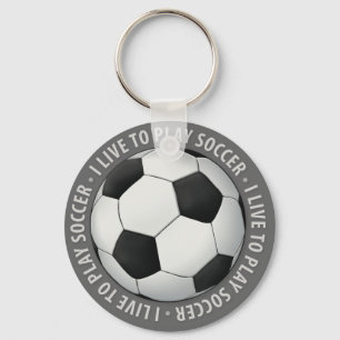 I live to play soccer   Sport Fanatic Gift Keychain