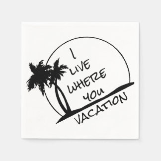 I live where you vacation napkin