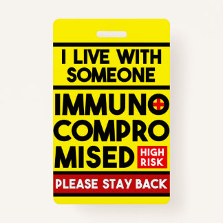 I Live With Someone Immunocompromised Badge