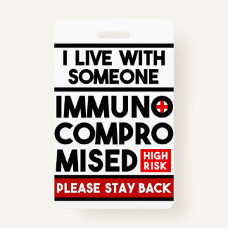 I Live With Someone Immunocompromised Badge