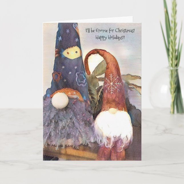 I’ll be Gnome for Christmas! Happy Holidays! Card (Front)