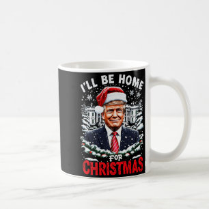 I’ll Be Home For Christmas Patriotic Trump Xmas Vi Coffee Mug