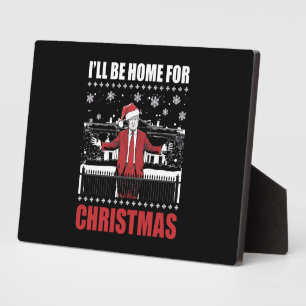 I’ll Be Home For Christmas Trump 47th President US Plaque