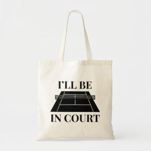 I’ll Be In Court Tote Bag