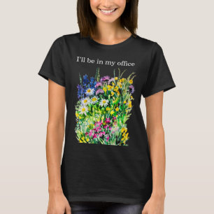 I’ll Be in My Office Watercolor Floral T‑Shirt T-Shirt