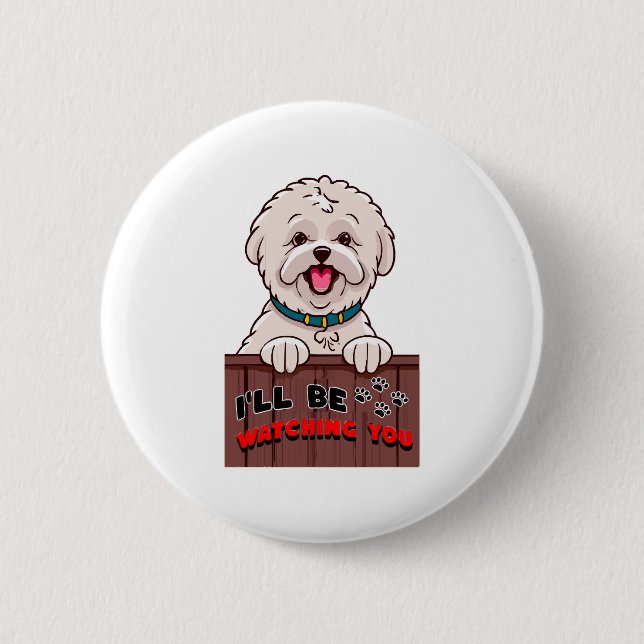 I ll be Watching You 2 Inch Round Button (Front)