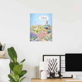 I’ll Give You Everything – Floral Robot Poster