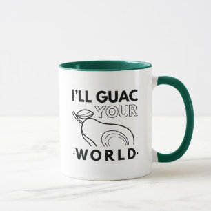 I’ll Guac Your World Mug