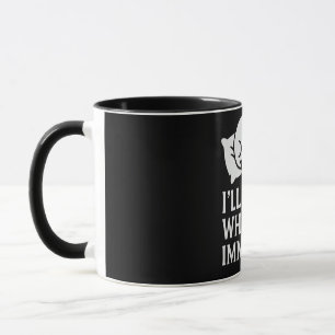 I’ll Sleep When I’m Immortal Mug