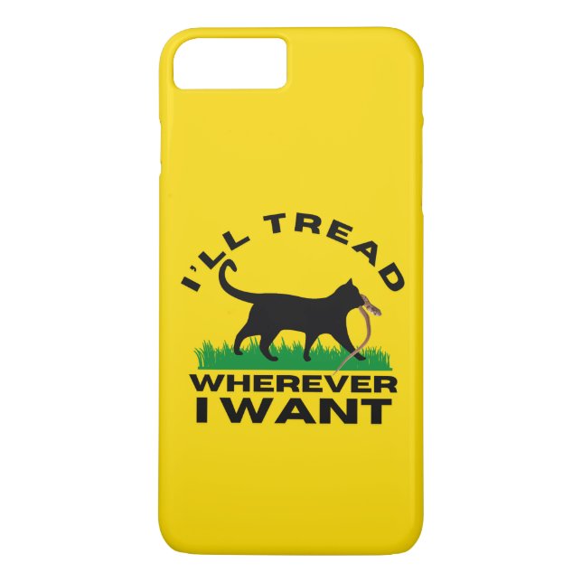 I’ll Tread Wherever I Want  Case-Mate iPhone Case (Back)