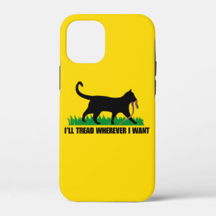 I’ll Tread Wherever I Want iPhone 12 Mini Case