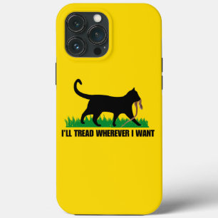 I’ll Tread Wherever I Want iPhone 13 Pro Max Case