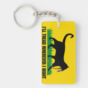 I’ll Tread Wherever I Want  Keychain