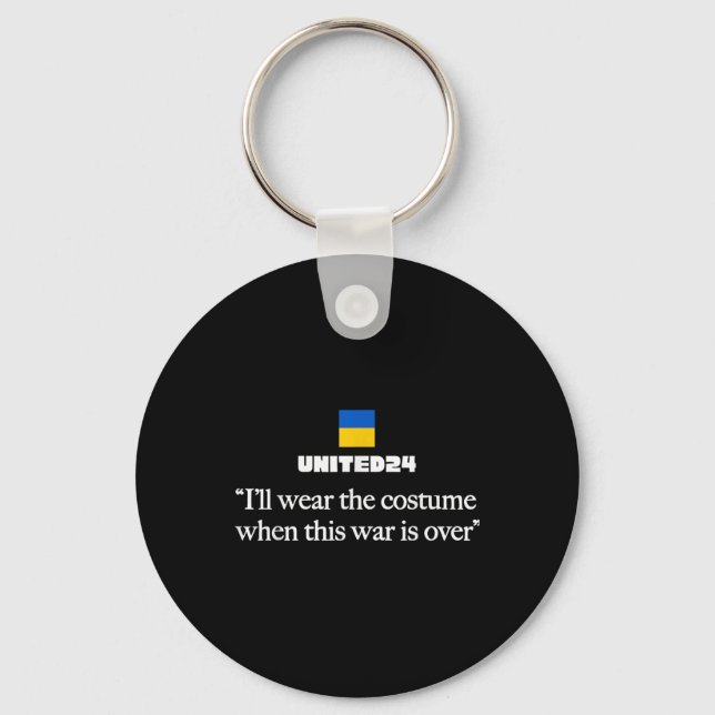 I’ll Wear The Costume When This War Is Over  Keychain (Front)
