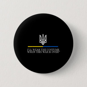 I’ll Wear The Costume When This War Is Over Zelens 2 Inch Round Button