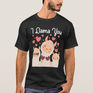 I Llama You Funny Valentine's Day T-Shirt