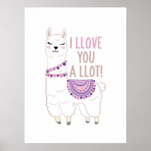 I Llove You a Llot - Funny Llama Poster