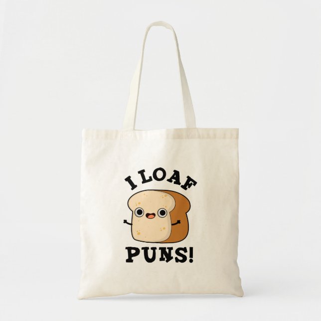 I Loaf Puns Funny Bread Pun  Tote Bag (Front)