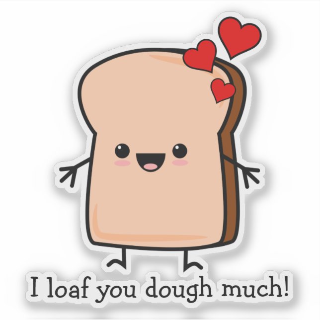 I Loaf You Dough Much Toast Bread (Front)