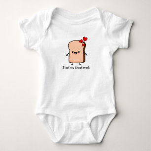I Loaf You Dough Much Toast Bread Baby Bodysuit