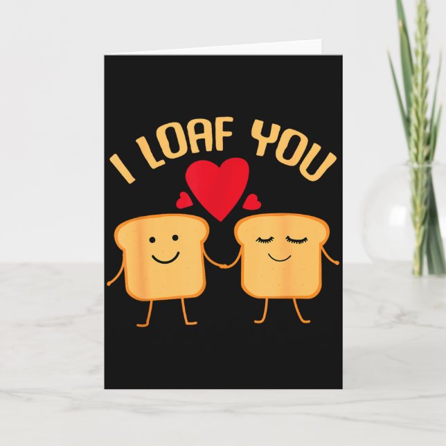 I Loaf You Funny Valentines Day Bread Lover Gift  Card (Front)
